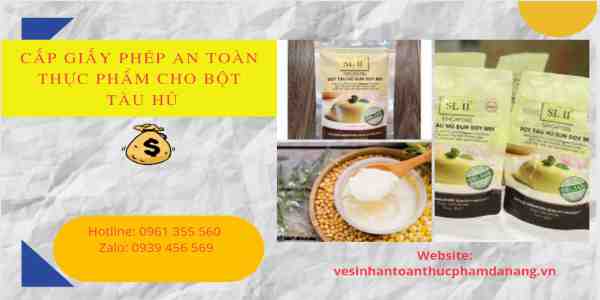 Hướng dẫn cấp giấy phép an toàn thực phẩm cho bột tàu hủ